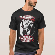 Taekwondo toAvoid Anger Management Classes T-shirt