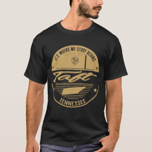 Taft Tennessee It's Where my story begins T-Shirt