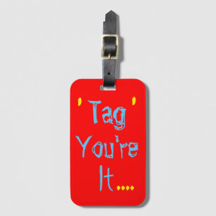 'Tag Youre It'. Funny Luggage Tags