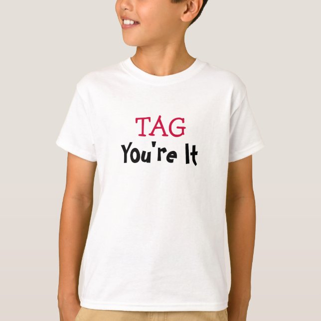 Tag You're It T-Shirt (Front)