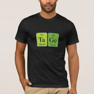 Tage periodic table name shirt
