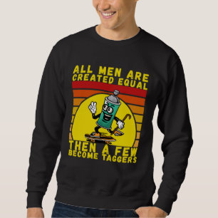 Taggers For Graffiti And Ghetto Artists Sweatshirt