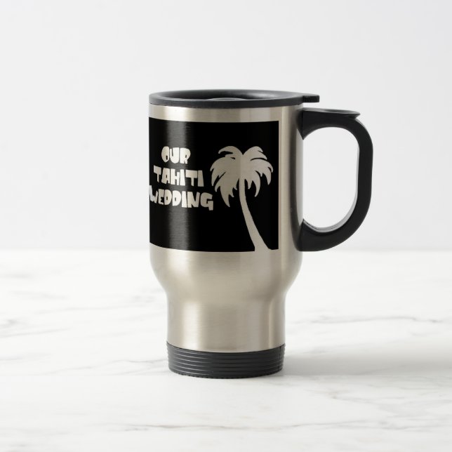 Tahiti Wedding Travel Mug (Right)