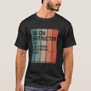 Tai Chi Chuan Instructor Chinese Martial Arts T-Shirt
