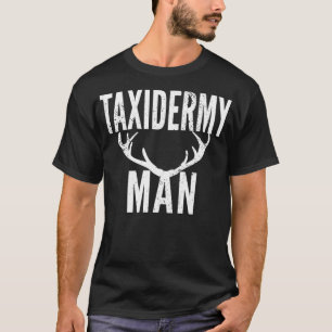 Taidermy Man Antlers Men Dad Hunter Taidermist Art T-Shirt