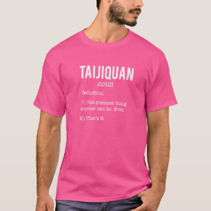 Taijiquan Definition Humour Kung Fu Teacher T-Shirt