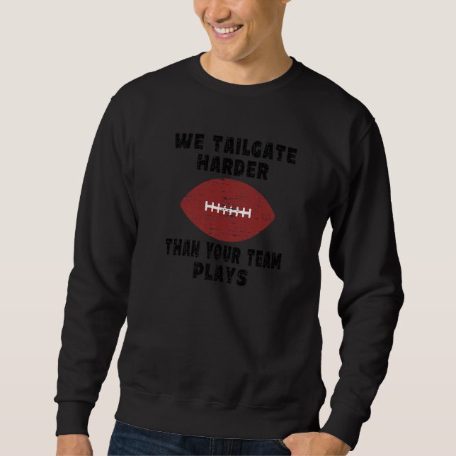 Tailgate Party Squad Quote Football Tailgating Sweatshirt (Front)