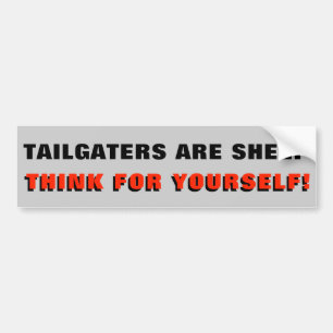 Tailgaters Are Sheep Think For Yourself Red Bumper Sticker
