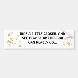 Tailgaters beware Bumper Sticker