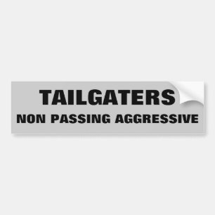 Tailgaters Non Passing Aggressive Bumper Sticker