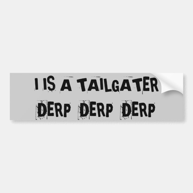 Tailgating Derp Derp Derp Bumper Sticker (Front)