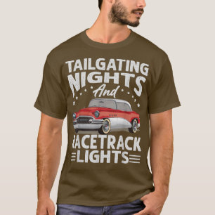 Tailgating Nights And Racetrack Lights Racing Ra T-Shirt