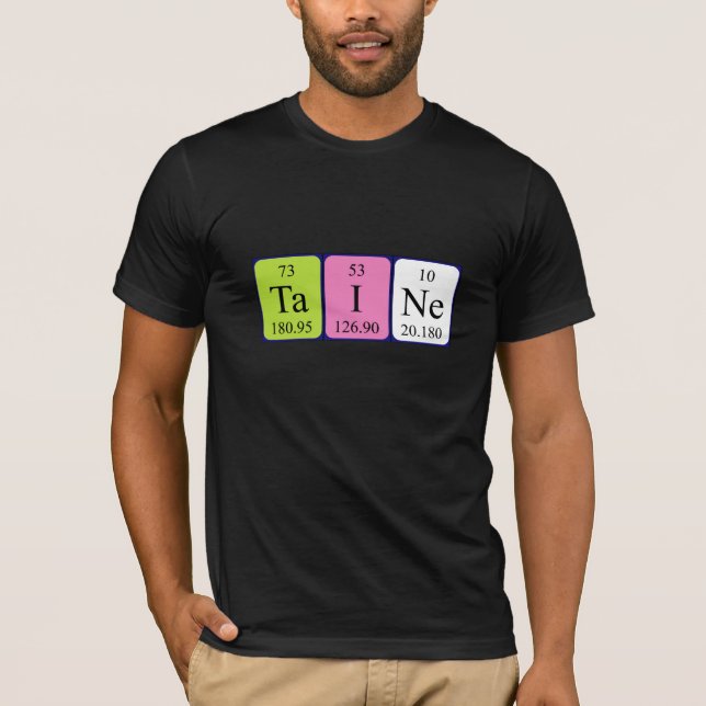 Taine periodic table name shirt (Front)