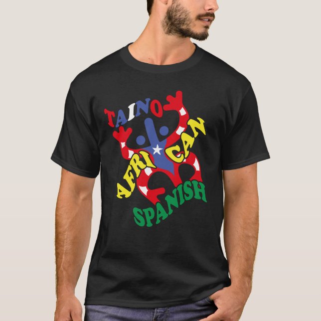 Taino African Spanish Puerto Rican Roots Puerto  T-Shirt (Front)