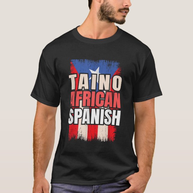 Taino African Spanish Roots Spain Hispanic Culture T-Shirt (Front)