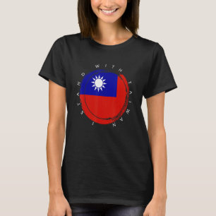 Taiwan Stand With Taiwan Flag Support Taiwanese Pe T-Shirt