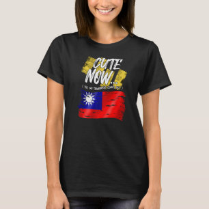 Taiwan Taiwanese Flag Proud Cute Until My Taiwanes T-Shirt