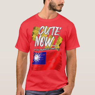 Taiwan Taiwanese Flag Proud Cute Until My Taiwanes T-Shirt