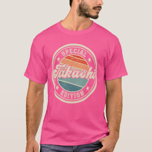 Takashi Special Edition funny saying first name Ta T-Shirt