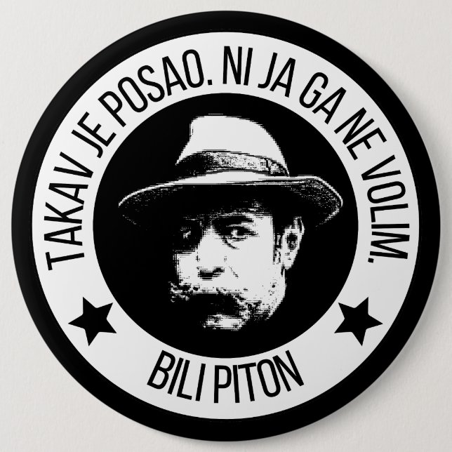 Takav je posao, ni ja ga ne volim. 6 cm round badge (Front)