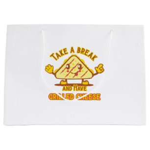 Take a Break and Have Grilled Cheese Large Gift Bag