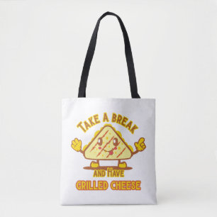 Take a Break and Have Grilled Cheese Tote Bag