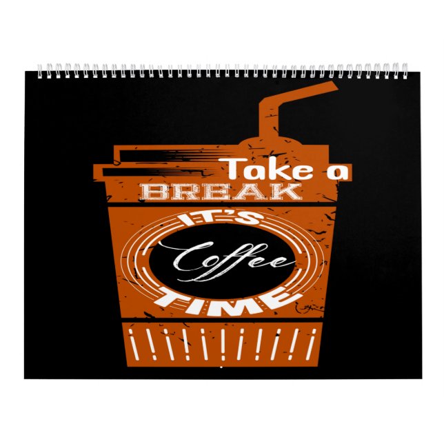 take a break  its coffee time calendar (Cover)