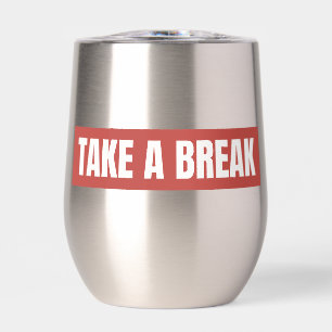 Take A Break Red Block Stemless Wine Tumbler