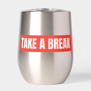 Take A Break Red Block Stemless Wine Tumbler