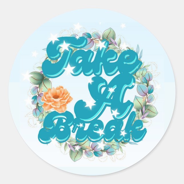 Take a Break Sticker with Floral Garland (Front)