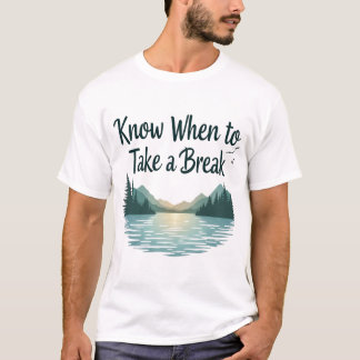 Take a Break T-Shirt