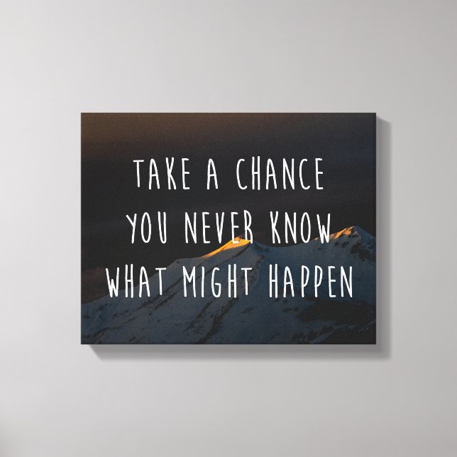 Take A Chance Motivational Quote Canvas Print (Front)