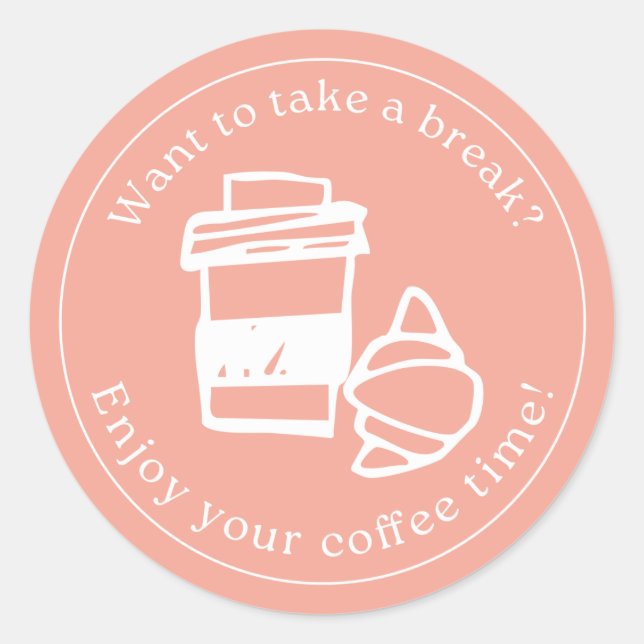 “Take a Coffee Break” Round Sticker – Gift Wrap or (Front)