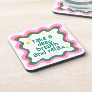 Take a Deep Breath and Relax  Coaster