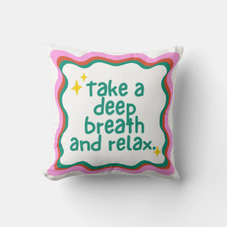 Take a Deep Breath and Relax Cushion