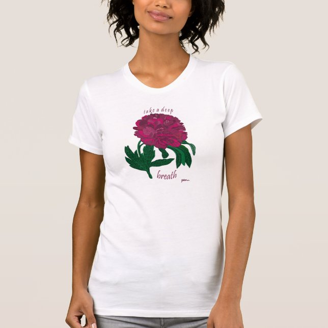 Take a Deep Breath Peony T-Shirt (Front)