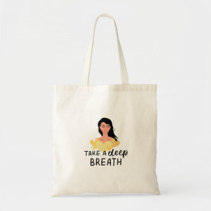 Take a deep breath tote bag