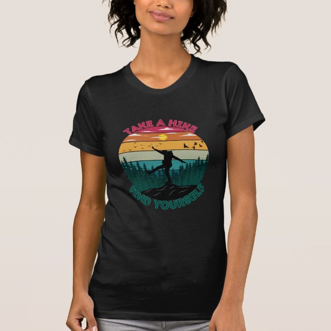 Take A Hike And Find Yourself  T-Shirt (Front)