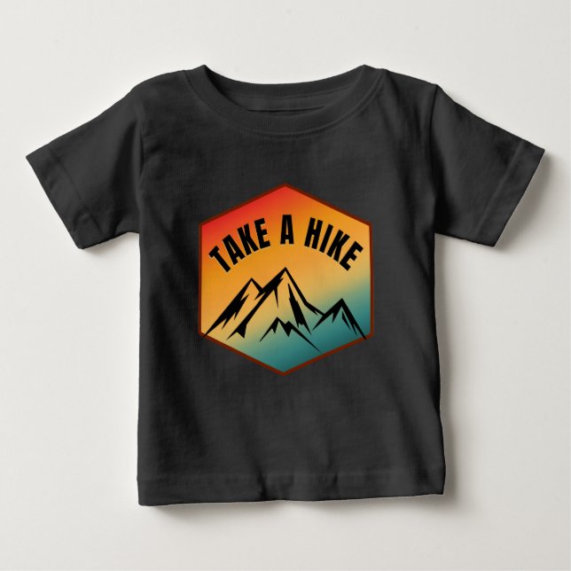 TAKE A HIKE BABY T-Shirt (Front)