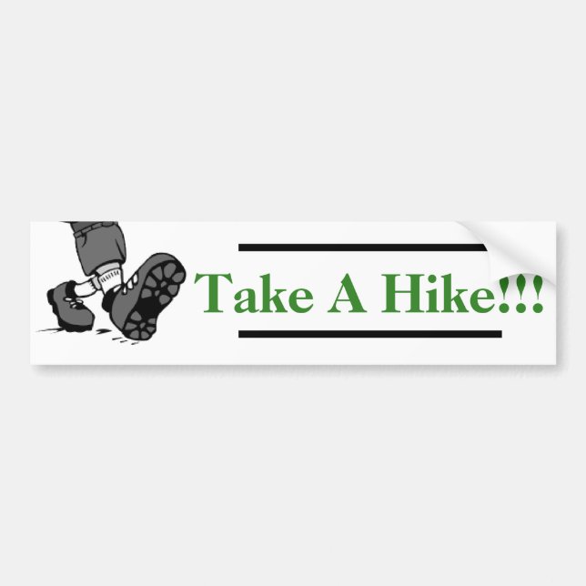 Take A Hike!!! Bumper Sticker (Front)