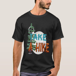 Take A Hike Casual Camping Hiking Graphic T-Shirt