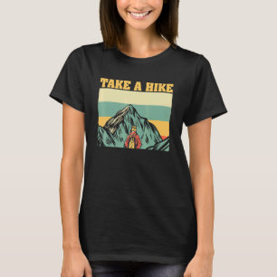 Take A Hike For Hiker Vintage Hiking Women And Men T-Shirt