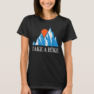 Take A Hike Hiker Outdoors Camping Nature Hiking T-Shirt