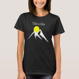 Take A Hike Hiking Mountain Raising Sun  Sweat T-Shirt