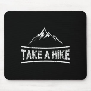 Take a hike - hiking quote hiker  mouse pad