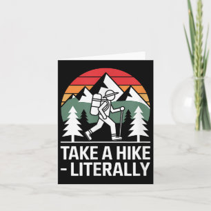 Take A Hike Literally Funny Hiking Outdoor Quote _ Card