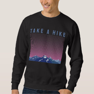 Take a Hike / Outdoor Adventure Sweatshirt