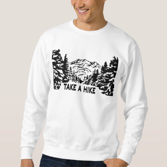 Take a Hike quote monochrome mountain landscape Sweatshirt (Front)