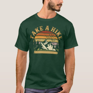 Take A Hike Retro Hiker Outrs Camping Nature frien T-Shirt