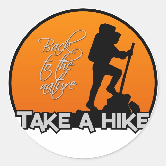 Take a hike stickers, customizable classic round sticker (Front)